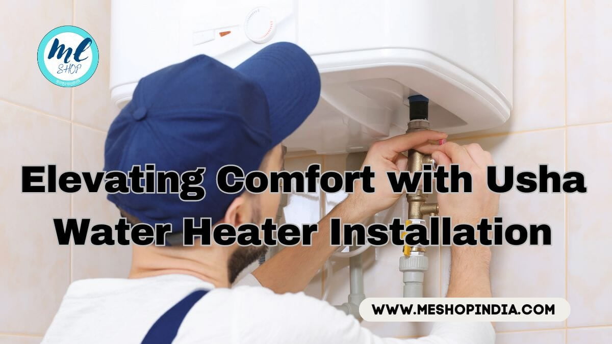 Usha Water Heater Installation