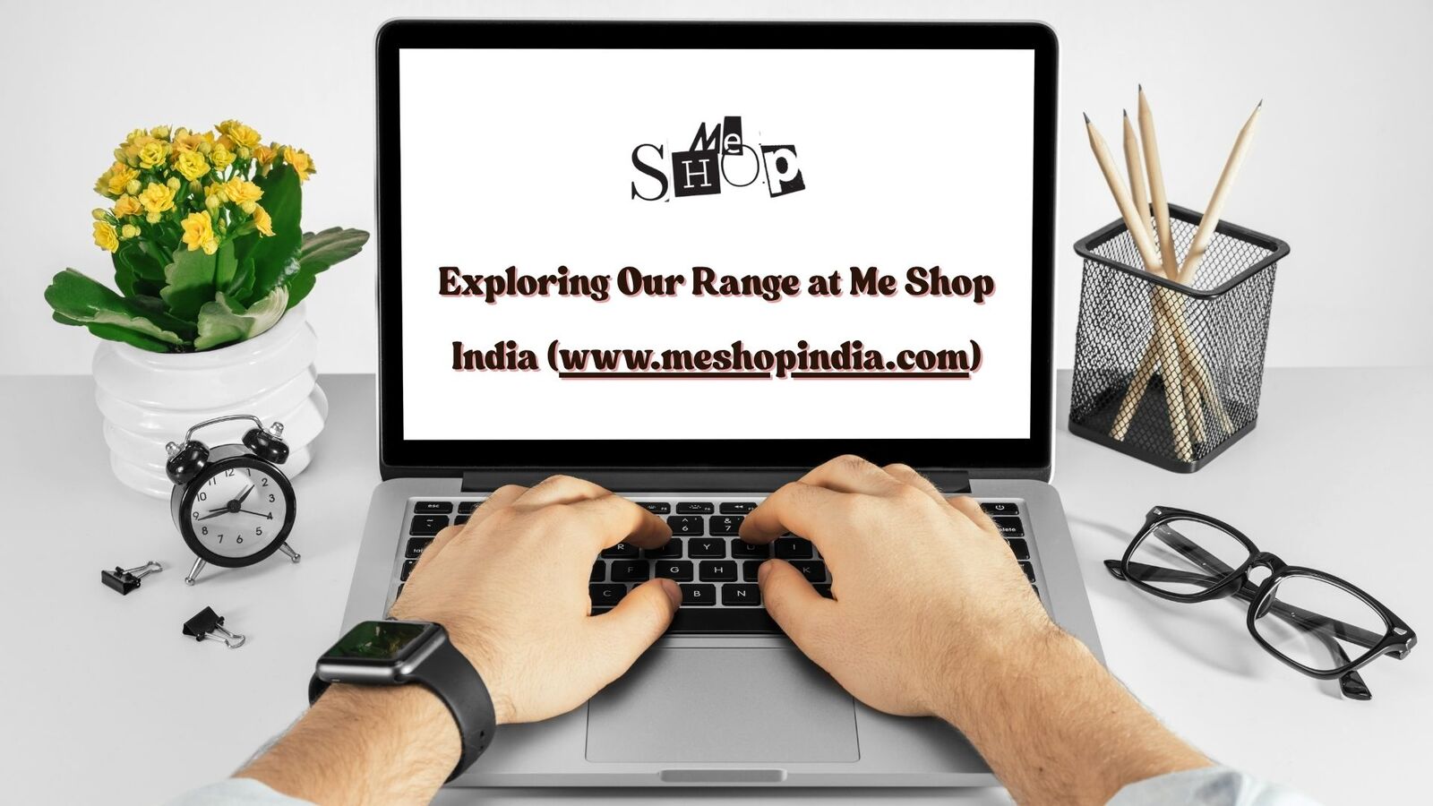 Exploring Our Range at Me Shop India (www.meshopindia.com)