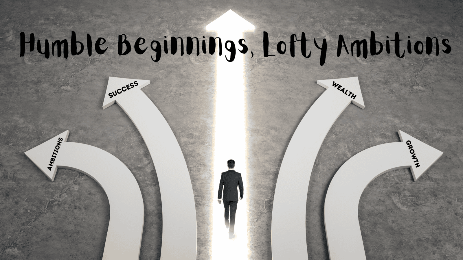 Humble Beginnings, Lofty Ambitions