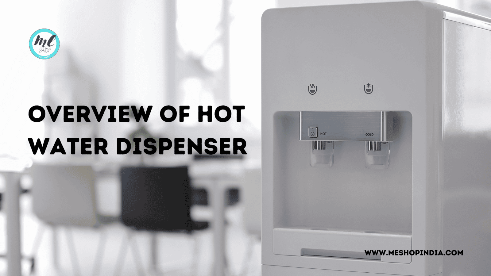 Overview of Hot Water Dispenser