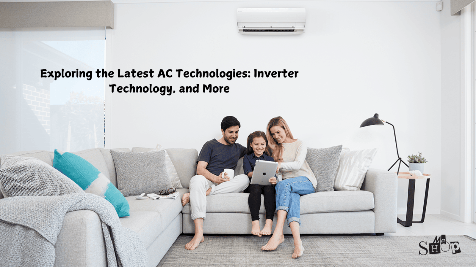 Exploring the Latest AC Technologies: Inverter Technology, and More