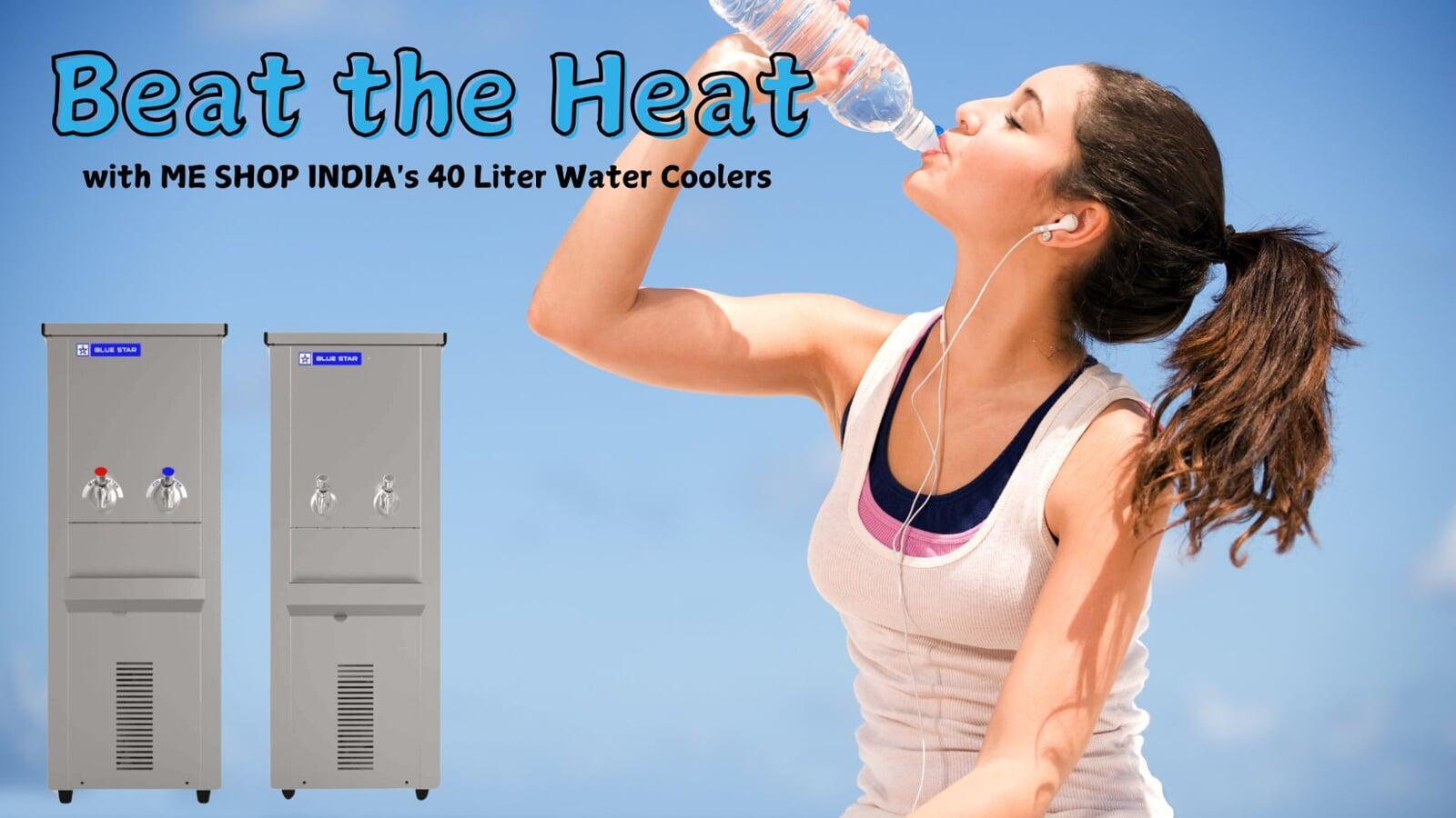 Overview of Beat the Heat with ME SHOP INDIA's 40 Litre Water Coolers