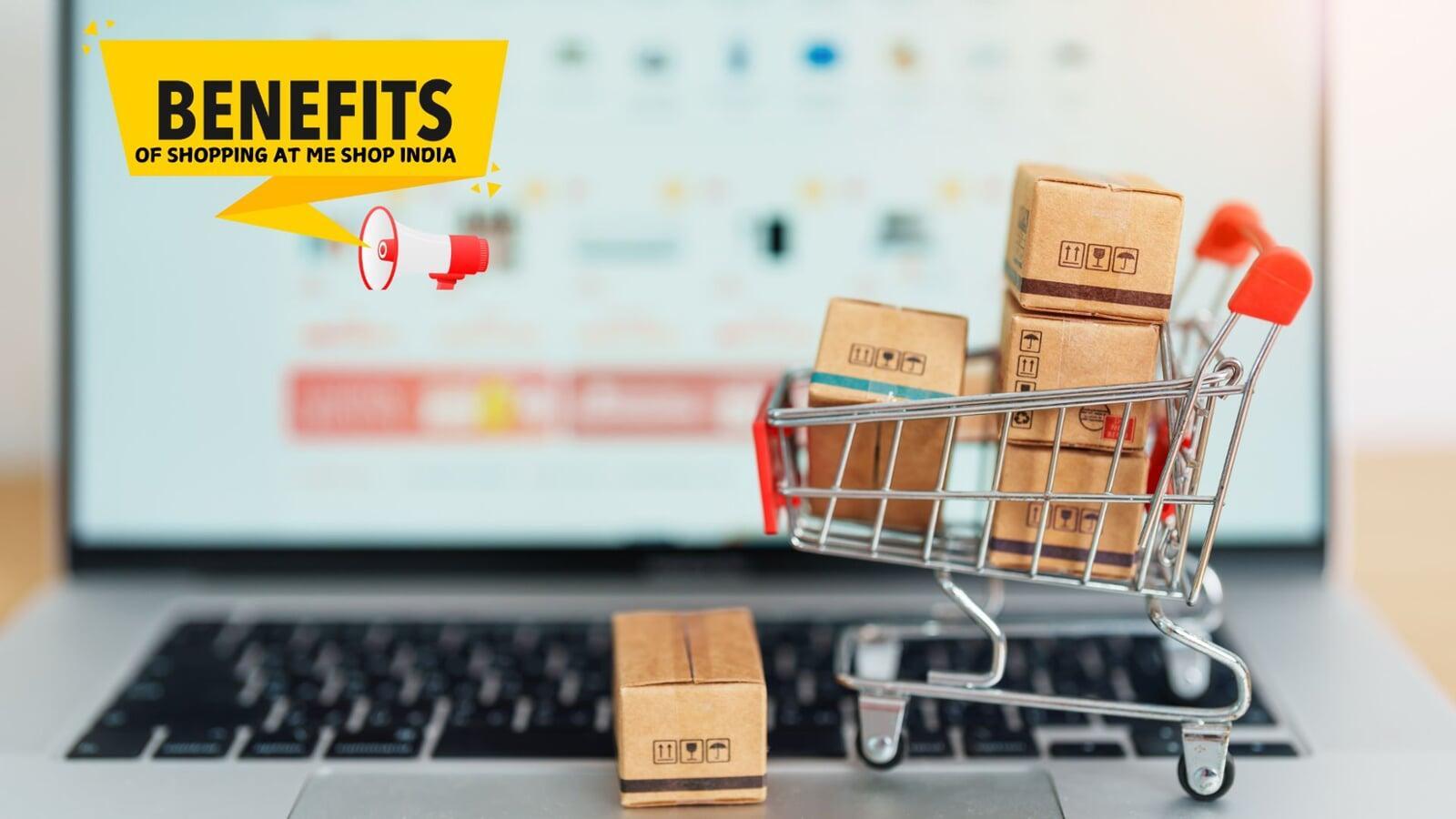 Benefits of Shopping at ME SHOP INDIA