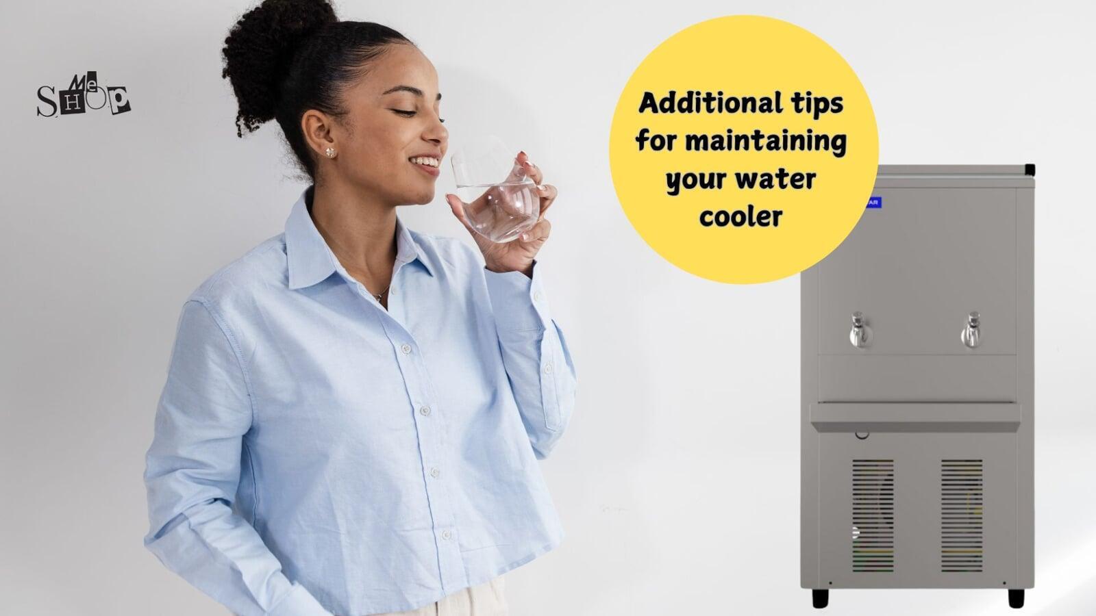 Additional tips for maintaining your water cooler