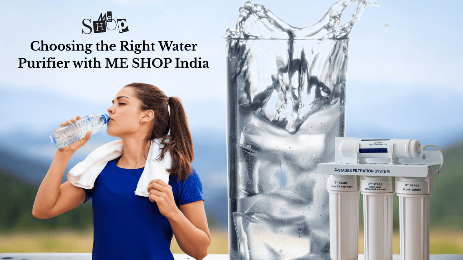 Choosing the right water purifier system with Me Shop India.