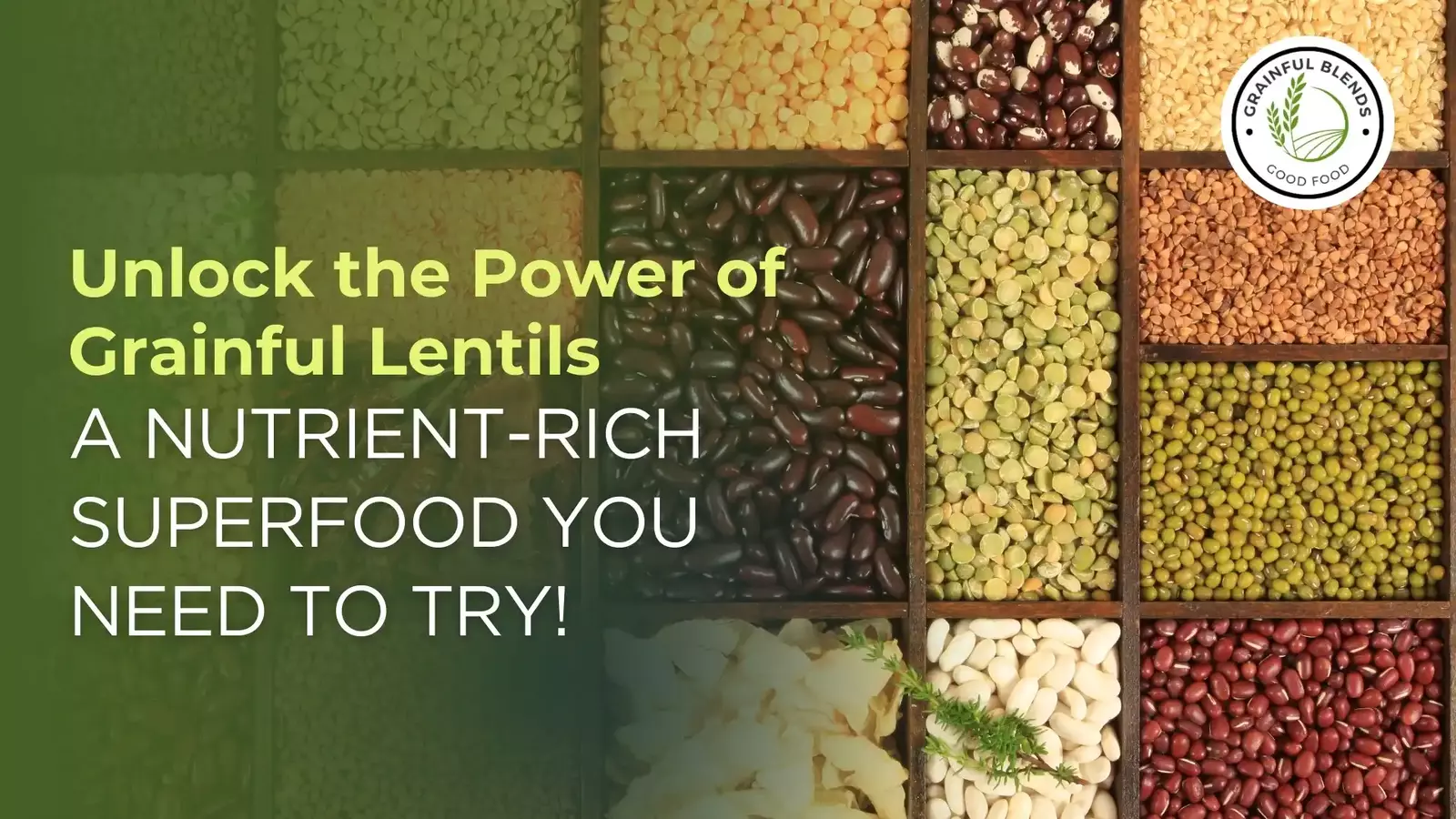 Unlock the Power of Grainful Lentils