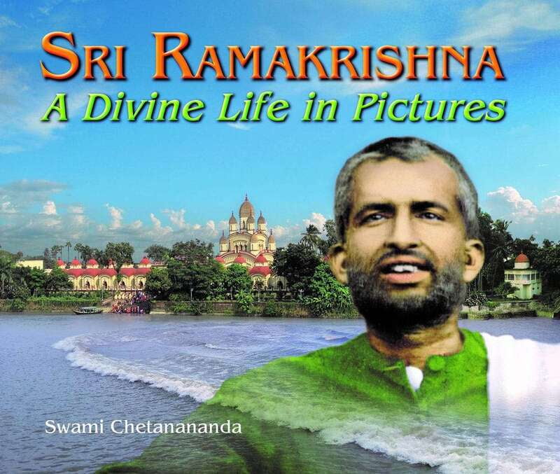 Sri Ramakrishna A Divine Life in Pictures Sri Ramakrishna A Divine Life in Pictures