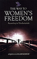 The Way to Womens Freedom According to Vivekananda
