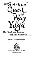 The Spiritual Quest and The Way of Yoga The Spiritual Quest and The Way of Yoga