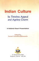 Indian Culture - Its Ageless Charm and Timeless Appeal Indian Culture - Its Ageless Charm and Timeless Appeal