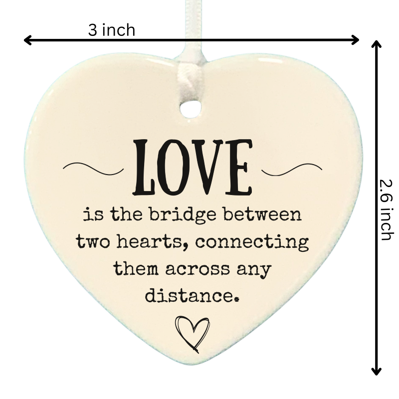 3" Heart Ceramic Ornament – Love Is a Bridge- Romantic Keepsake Engagement, Wedding, or Anniversary 3" Heart Ceramic Ornament – Love Is a Bridge- Romantic Keepsake Engagement, Wedding, or Anniversary