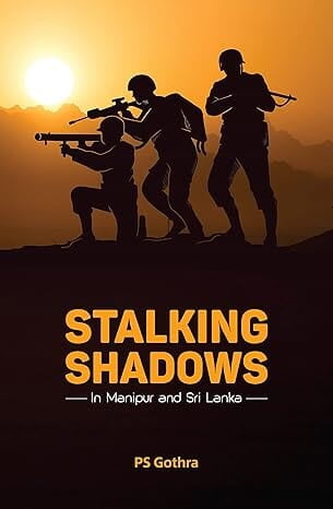 Stalking Shadows in Manipur and Sri Lanka Stalking Shadows in Manipur and Sri Lanka