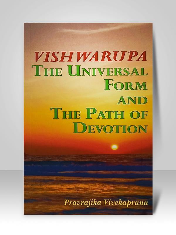 Vishwarupa - The Universal Form And The Path of Devotion Vishwarupa - The Universal Form And The Path of Devotion