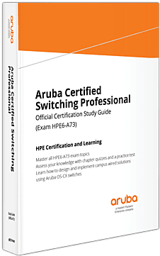 Certified Switching Associate (HPE6-A73) Study Guide