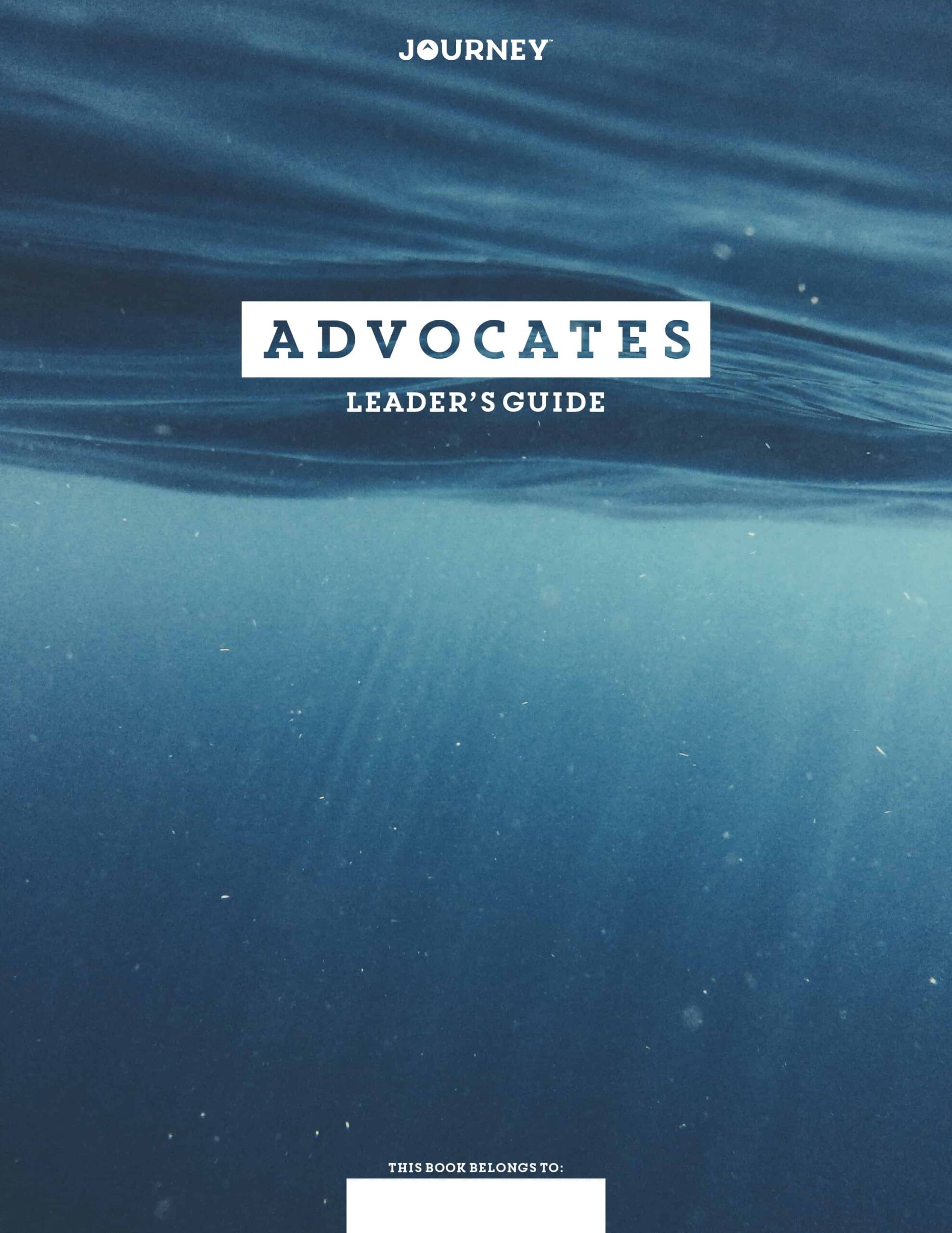 Journey: Advocates Leader’s Guide (Versionless)