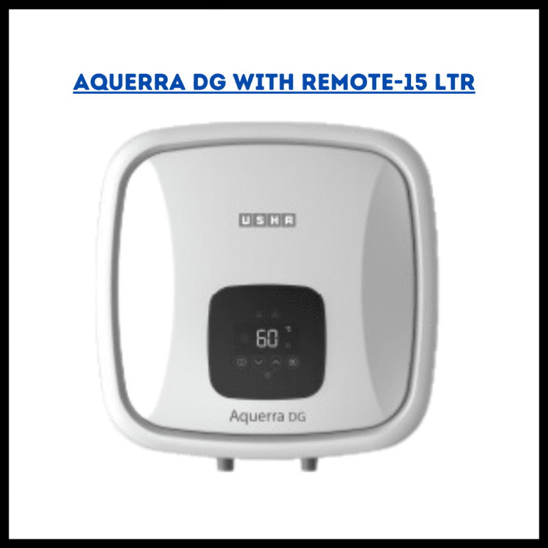 Usha 15 liter Water Heater-Aquerra DG with remote Usha 15 liter Water Heater-Aquerra DG with remote