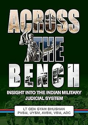 Across the Bench: Insight into the Indian Military Judicial System