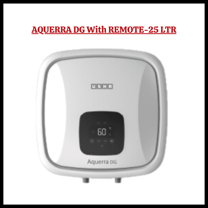 Usha 25 liter Water Heater-Aquerra DG with remote Usha 25 liter Water Heater-Aquerra DG with remote