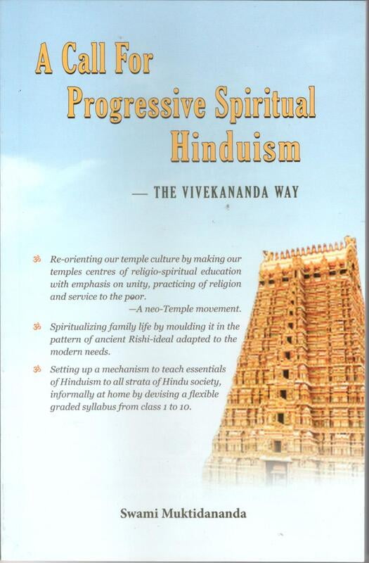 A call For Progressive Spiritual Hinduism - THE VIVEKANANDA WAY A call For Progressive Spiritual Hinduism - THE VIVEKANANDA WAY
