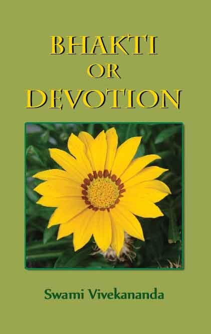 Bhakti or Devotion Bhakti or Devotion