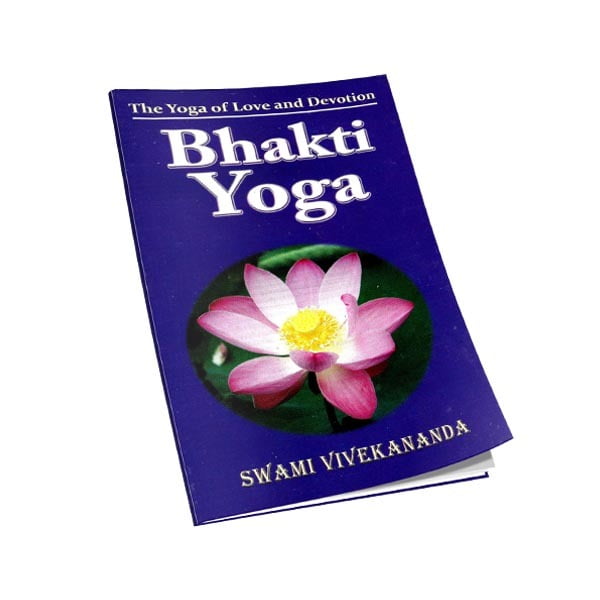 Bhakti Yoga - The Yoga of Love and Devotion Bhakti Yoga - The Yoga of Love and Devotion