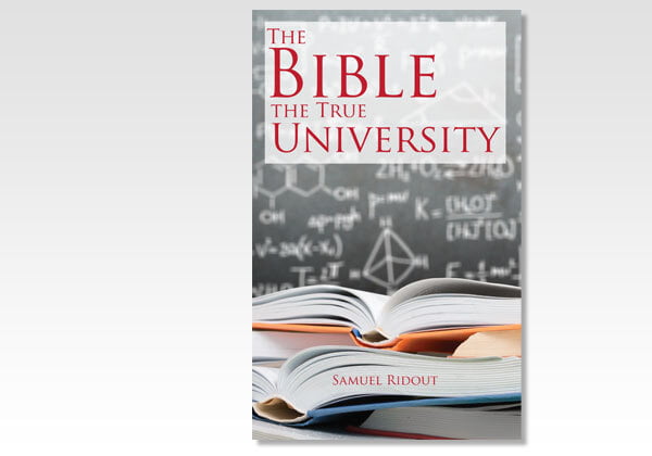 The Bible, the true university - S. Ridout The Bible, the true university - S. Ridout