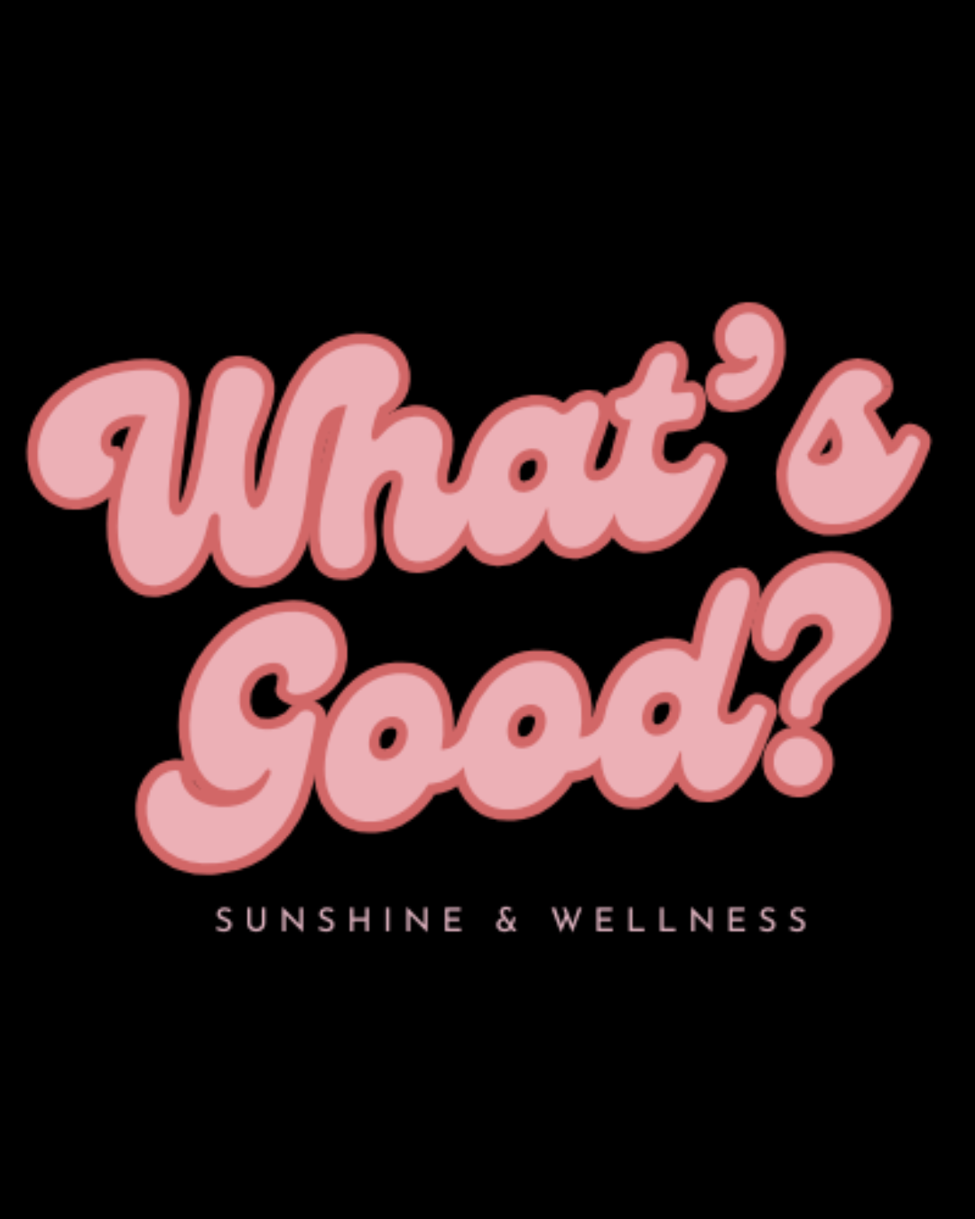 What's Good T-Shirts
