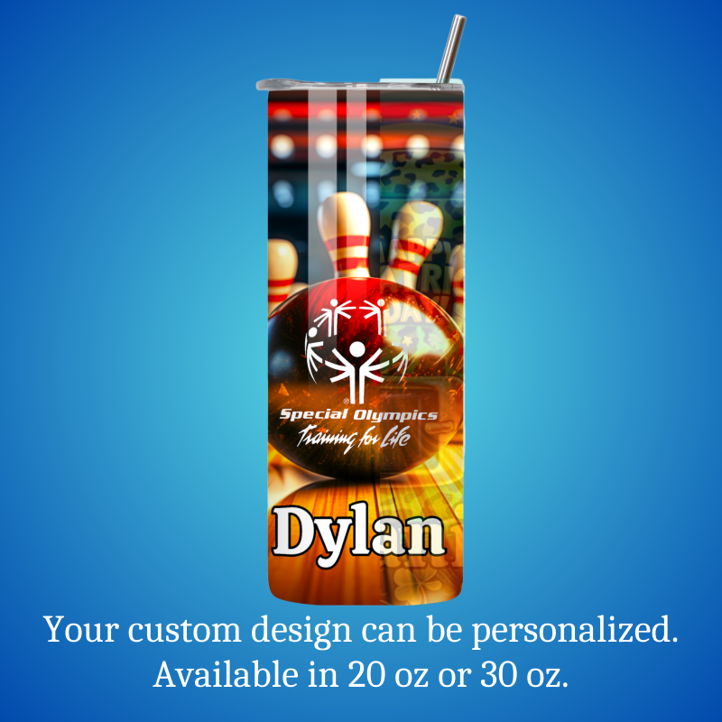 Custom 30 oz Skinny Tumbler – Tyler Rose Special Olympics Bowling Fundraiser