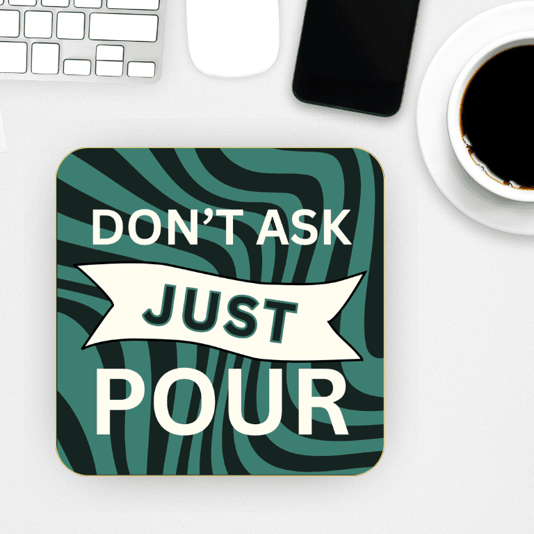 Don't Ask Just Pour Beverage Coasters, Set of 4