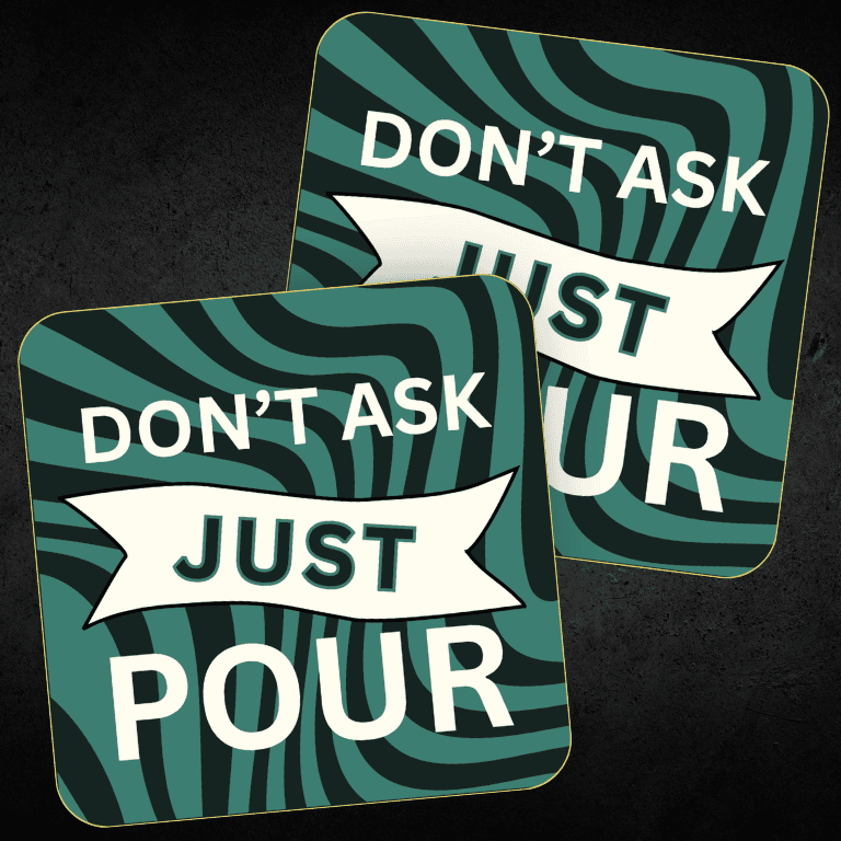 Don't Ask Just Pour Beverage Coasters, Set of 4