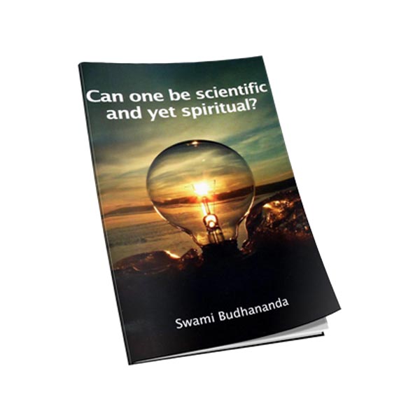 Can one be Scientific and yet Spiritual Can one be Scientific and yet Spiritual