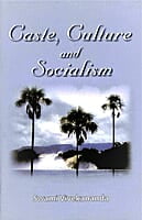 Caste, Culture and Socialism Caste, Culture and Socialism