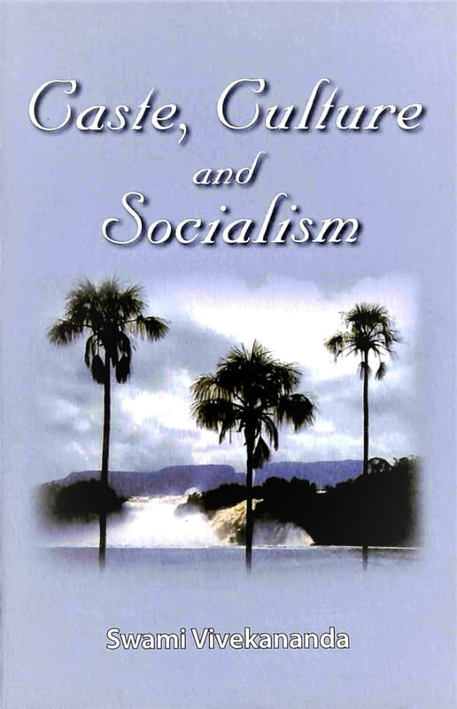 Caste, Culture and Socialism Caste, Culture and Socialism