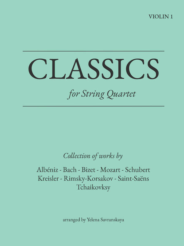 Classics for String Quartet: Violin 1 Part Classics for String Quartet: Violin 1 Part