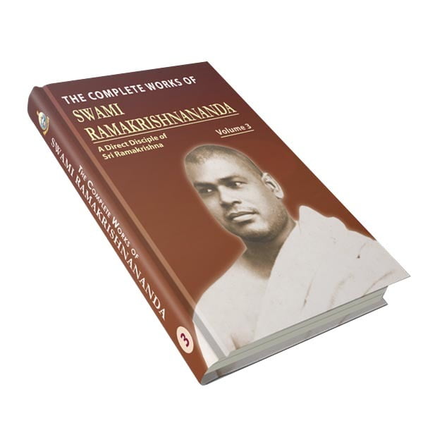 The Complete Works of Swami Ramakrishnananda Volume - 3 The Complete Works of Swami Ramakrishnananda Volume - 3