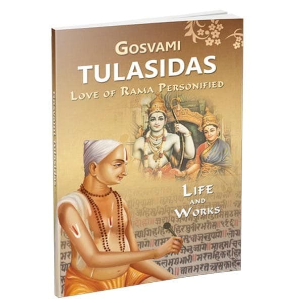 Gosvami Tulasidas - Love of Rama Personified Gosvami Tulasidas - Love of Rama Personified