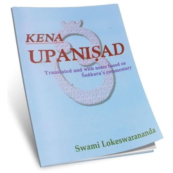 Kena Upanishad - Translated By Swami Lokeswarananda Kena Upanishad - Translated By Swami Lokeswarananda