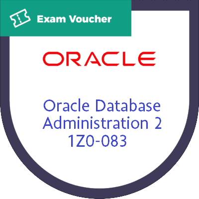 Oracle Database Administration 2 | 1Z0-083 Oracle Database Administration 2 | 1Z0-083