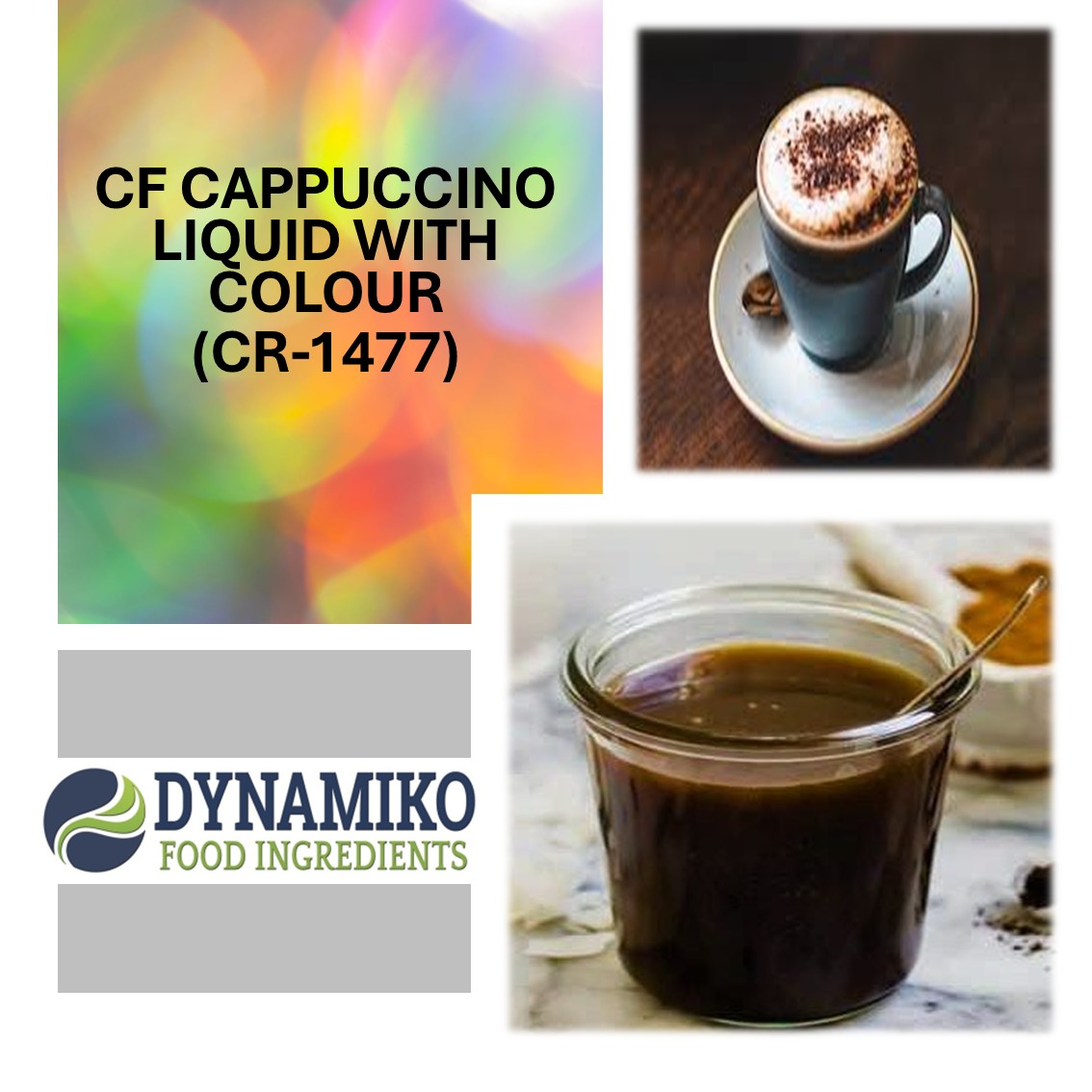 CF - CAPPUCCINO LIQUID WITH COLOUR (CR-1477) CF - CAPPUCCINO LIQUID WITH COLOUR (CR-1477)