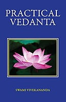 Practical Vedanta Practical Vedanta