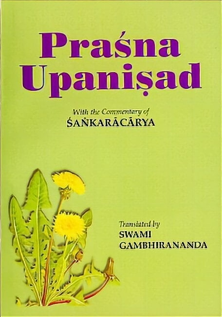 Prasna Upanishad - Translated By Swami Gambhirananda Prasna Upanishad - Translated By Swami Gambhirananda