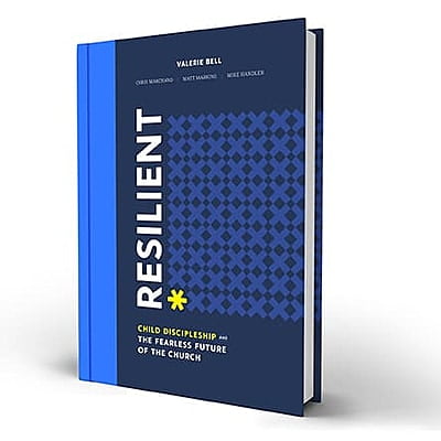 RESILIENT: Child Discipleship and the Fearless Future of the Church