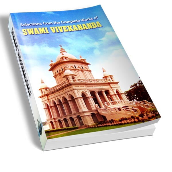 Selections from the Complete Works of Swami Vivekananda Selections from the Complete Works of Swami Vivekananda