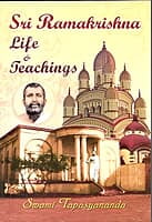 Sri Ramakrishna - Life and Teachings Sri Ramakrishna - Life and Teachings