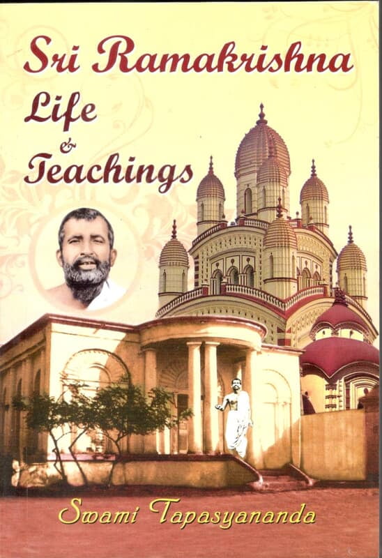 Sri Ramakrishna - Life and Teachings Sri Ramakrishna - Life and Teachings