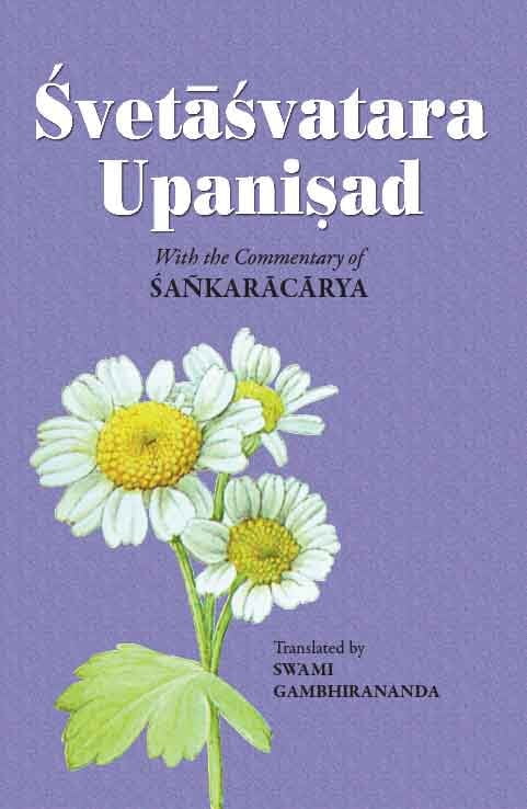 Svetasvatara Upanishad - Translated By Swami Gambhirananda Svetasvatara Upanishad - Translated By Swami Gambhirananda