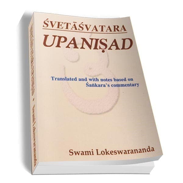 Svetasvatara Upanishad - Translated By Swami Lokeswarananda Svetasvatara Upanishad - Translated By Swami Lokeswarananda