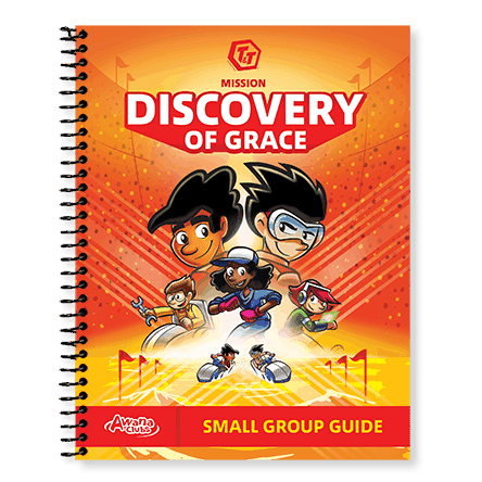 T&T Mission: Discovery of Grace Small Group Guide T&T Mission: Discovery of Grace Small Group Guide