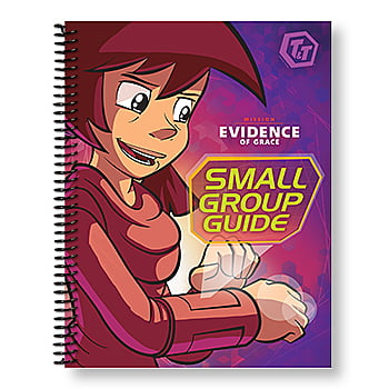 T&T Mission: Evidence of Grace Small Group Guide T&T Mission: Evidence of Grace Small Group Guide