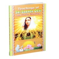 Teachings of Sri Sarada Devi The Holy Mother Teachings of Sri Sarada Devi The Holy Mother